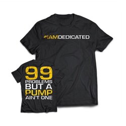 Dedicated Nutrition T-Shirt "99 problems"