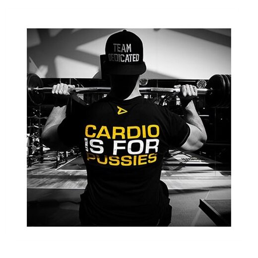Dedicated Nutrition T-Shirt "Cardio is for Pussies"