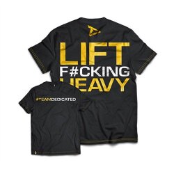 Dedicated Nutrition T-Shirt "Lift F#cking Heavy"