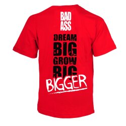 BAD ASS T-Shirt DREAM BIG GROW BIG